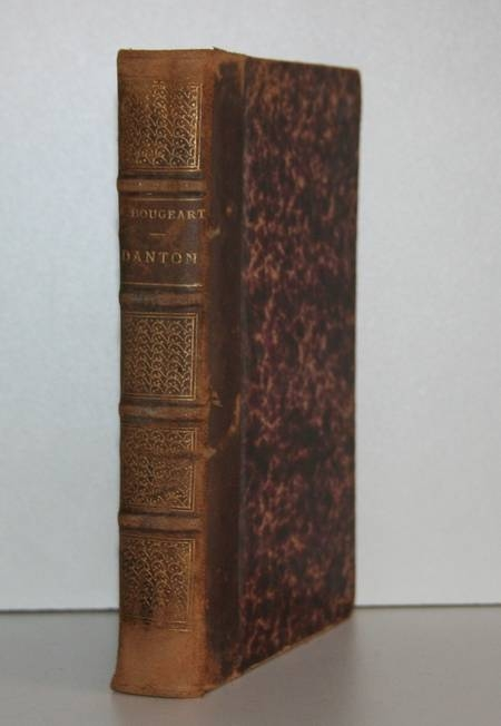 BOUGEART (Alfred). Danton. Documents authentiques pour servir à l'histoire de la Révolution française