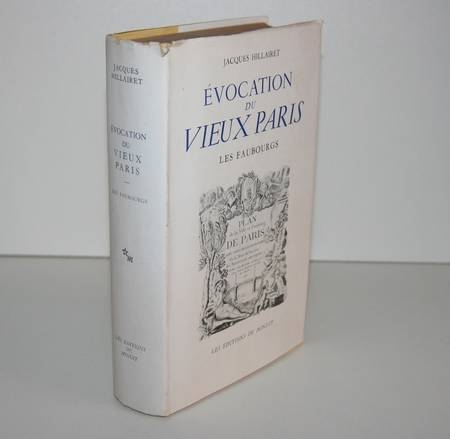 HILLAIRET (Jacques). Evocation du vieux Paris. Les faubourgs