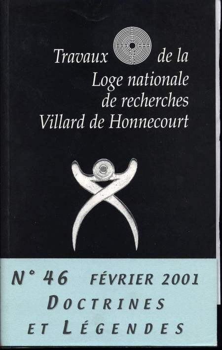. Travaux de la loge nationale de recherches Villard de Honnecourt - n. 46 - 2001 