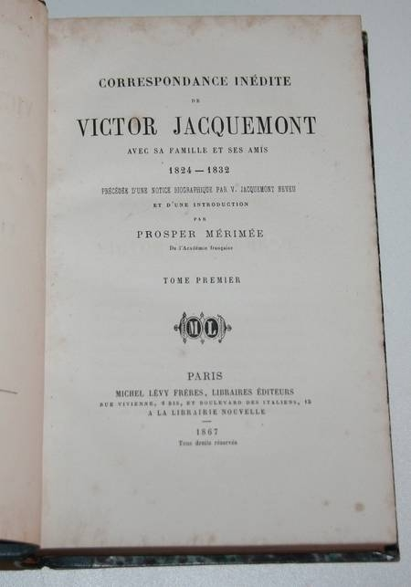 [M&eacute;rim&eacute;e ]Correspondance in&eacute;dite de Victor Jacquemont 1867. Photo 1.