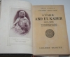 AZAN (Colonel Paul). L'&eacute;mir Abd el Kader 1808-1883. Du fanatisme musulman au patriotisme fran&ccedil;ais
