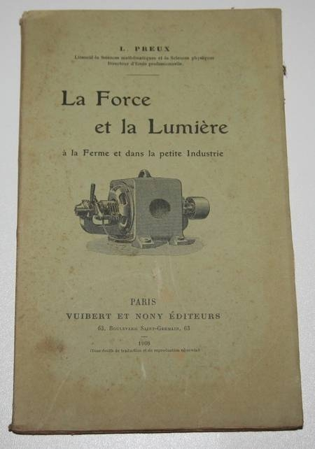PREUX (L.). La force et la lumière, à la ferme et dans la petite industrie