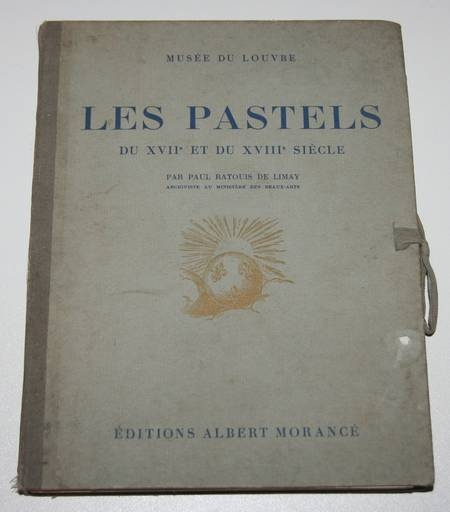 RATOUIS de LIMAY - Les pastels du XVIIe et du XVIIIe si&egrave;cle - 1925 - planches. Photo 1.