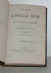 BEECHER STOWE (Harriett). La case de l'oncle Tom, ou vie des n&egrave;gres en Am&eacute;rique
