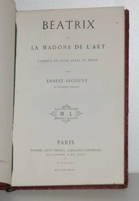 Legouv&eacute; - B&eacute;atrix, ou la madone de l'art - Com&eacute;die en cinq actes, en prose 1861. Photo 0.