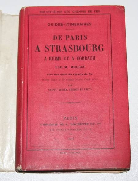 [Chemin de fer] Moleri - De Paris &agrave; Strasbourg, &agrave; Reims et &agrave; Forbach 1854. Photo 2.