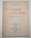 MOUSSAT (Emile). Le centaure et la sir&egrave;ne. Fables &agrave; dire et &agrave; ne pas dire
