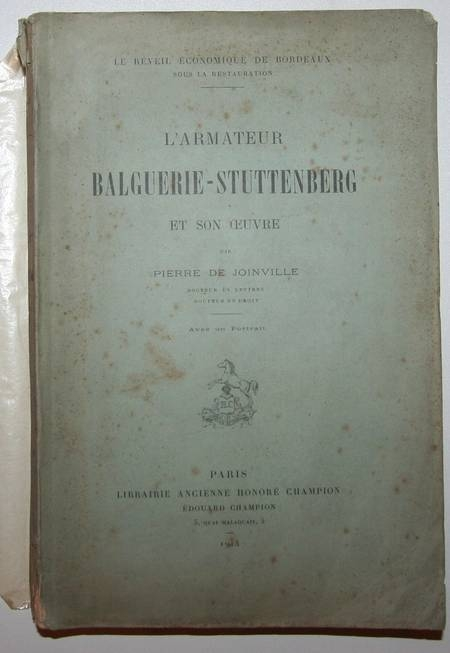 JOINVILLE (Pierre de). L'armateur Balguerie-Stuttenberg et son oeuvre