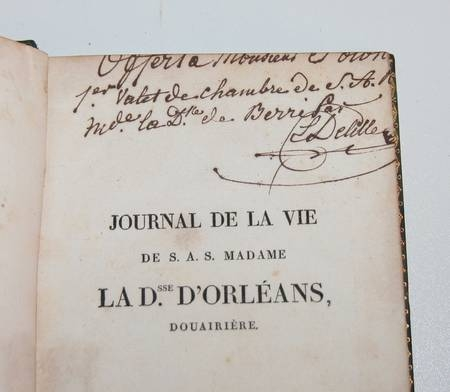 DELILLE (E.). Journal de la vie de S.A.S. madame la Dsse. d'Orl&eacute;ans, douairi&egrave;re; par E. Delille, son secr&eacute;taire intime 