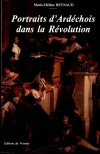 REYNAUD (Marie-H&eacute;l&egrave;ne). Portraits d'ard&eacute;chois dans la R&eacute;volution