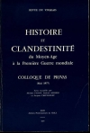 . Histoire de la clandestinit&eacute; du moyen-&acirc;ge &agrave; la premi&egrave;re guerre mondiale. Colloque de Privas (Mai 1977)