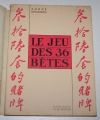 DEMAISON (Andr&eacute;). Le jeu des 36 b&ecirc;tes