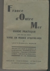 DROUX (Louis Gabriel). France d'Outre Mer. Guide Pratique pour ceux qui vivent en France d'Outre Mer
