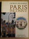 PILLEMENT (Georges). Paris inconnu. Itin&eacute;raires arch&eacute;ologiques et historiques