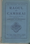 . Raoul de Cambrai. Chanson de geste du XII&egrave;me si&egrave;cle