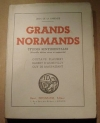 VARENDE (Jean de la). Grands normands. Etudes sentimentales. Gustave Flaubert. Barbey d'Aurevilly. Guy de Maupassant