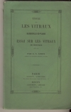 LEROY (F.-N.). Essai sur les vitraux de Blossevillle-&egrave;s-Plains. Essai sur les vitraux de Bosville pr&egrave;s Cany