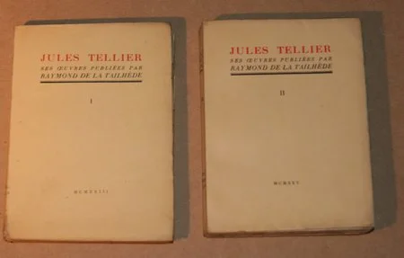 TELLIER (Jules). Ses oeuvres. Publiées par Raymond de la Tailhède