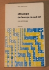 STAHL (Paul Henri). Ethnologie de l'Europe du sud-est. Une anthologie