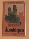 JOUEN (Chanoine L.). Jumi&egrave;ges. A travers l'histoire. A travers les ruines