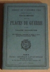 . D&eacute;cret du 4 octobre 1891 portant r&eacute;glement sur le service dans les places de guerre et les villes ouvertes