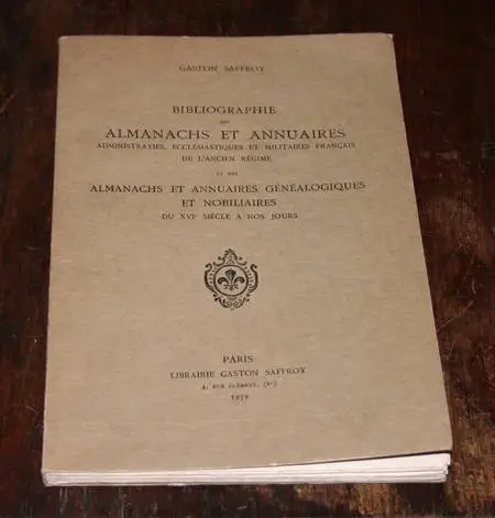 SAFFROY (Gaston). Bibliographie des almanachs et annuaires administratifs, eccl&eacute;siastiques et militaires fran&ccedil;ais de l'ancien r&eacute;gime et des almanachs et annuaires g&eacute;n&eacute;alogiques et nobiliaires du XVI&egrave;me &agrave; nos jours. Photo 0.