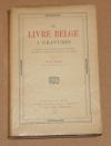 FUNCK (Dr. M.). Le livre belge &agrave; gravures. Guide de l'amateur de livres illustr&eacute;s, imprim&eacute;s en Belgique avant le XVIII&egrave;me si&egrave;cle