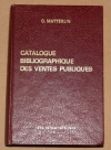 MATTERLIN (O.). Catalogue bibliographique des ventes publiques (Livres et manuscrits). 1974-1975 et 1975-1976. France, Angleterre, Belgique, Etats-Unis, Suisse
