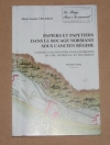 VILLEROY (Marie-Jeanne). Papiers et papetiers dans le bocage normand sous l'ancien r&eacute;gime. L'essor d'une industrie dans les r&eacute;gions de Vire, Sourdeval et Tinchebray. Premi&egrave;re partie