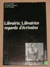 HENNEBERT (Marion) et KEHAYAN (Nina). Libraires, librairies, regards d&eacute;crivains