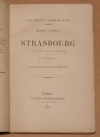 VACHON (Marius). Strasbourg. Les mus&eacute;es, les biblioth&egrave;ques et la cath&eacute;drale. Inventaire des oeuvres d'art d&eacute;truites. [Suivi de : Catalogue des livres du XVe si&egrave;cle de la biblioth&egrave;que de la ville de Strasbourg]