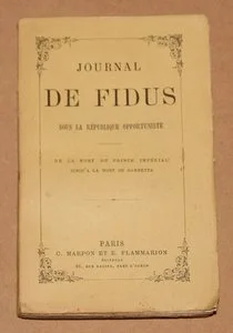 . Journal de Fidus sous la république opportuniste. De la mort du prince impérial jusqu'à la mort de Gambetta