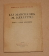 PRADEL de LAMASE (Martial de). Les marchands de merlettes ou v&eacute;rit&eacute; passe honneurs