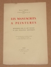 VARILLE (Mathieu). Les manuscrits &agrave; peintures. R&eacute;flexion sur un art disparu et son &eacute;volution historique