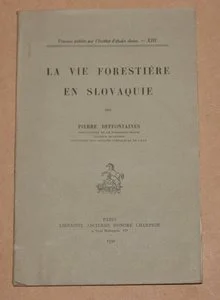 DEFFONTAINES (Pierre). La vie foresti&egrave;re en Slovaquie