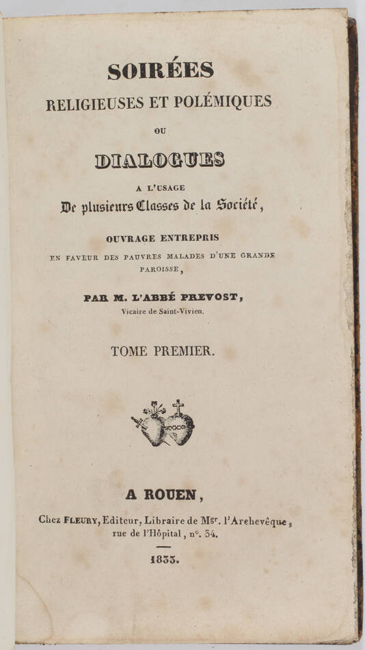 PREVOST [Leprevost] Soirées religieuses et polémiques - Rouen, 1833 - 4v - Photo 1, livre rare du XIXe siècle