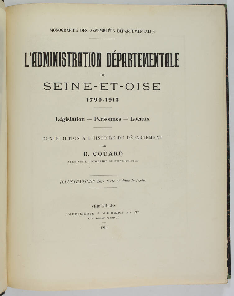 COUARD - L administration de Seine-et-Oise de 1790 à 1913 - Photo 3, livre rare du XXe siècle