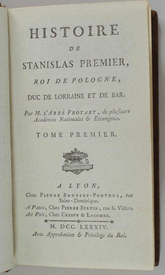 PROYART - Stanislas Ier, roi de Pologne, duc de Lorraine et de Bar - 1784 - 2v - Photo 1, livre ancien du XVIIIe siècle