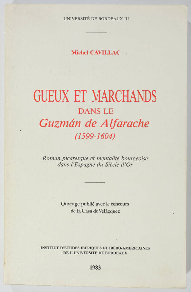CAVILLAC - Gueux et marchands dans le Guzman de Alfarache (1599-1604) - 1983 - Photo 0, livre rare du XXe siècle