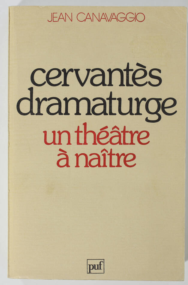 CANAVAGGIO - Cervantès dramaturge. Un théâtre à naître - 1977 - Photo 0, livre rare du XXe siècle