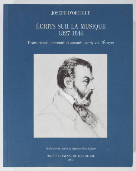 ORTIGUE (Joseph d'). Ecrits sur la musique. 1827-1846., livre rare du XXIe siècle