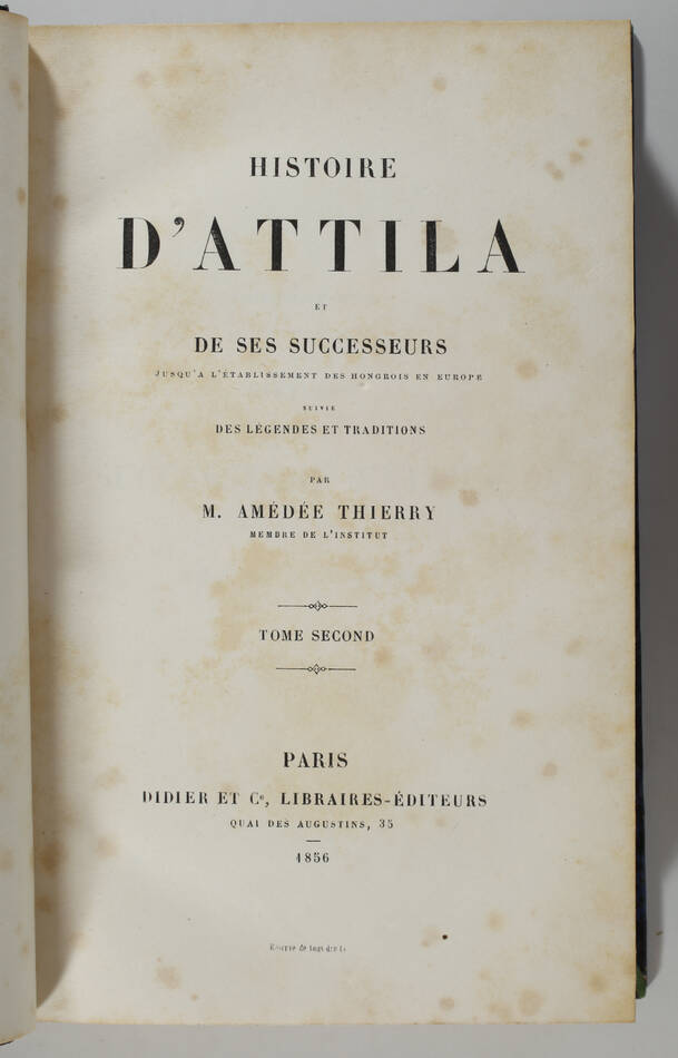 [Huns, Hongrie] THIERRY - Histoire d Attila et de ses successeurs - 1856 - Photo 2, livre rare du XIXe siècle