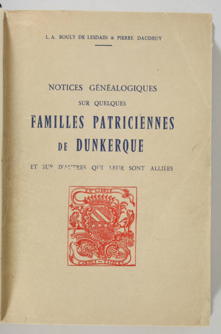 BOULY de LESDAIN et DAUDRUY - Familles patriciennes de Dunkerque - 1959 - Photo 1, livre rare du XXe siècle