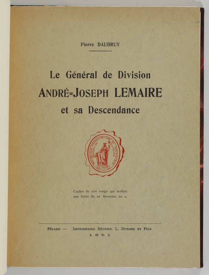 DAUDRUY - Le général Lemaire et sa descendance - 1951 - Envoi - Photo 2, livre rare du XXe siècle