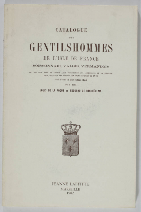 Catalogue des gentilshommes d'Ile de France, Valois, Soissonnais ... - 1982 - Photo 0, livre rare du XIXe siècle