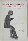 LACOUR (Jacques). Guide des archives d'Eure-et-Loir, livre rare du XXe siècle