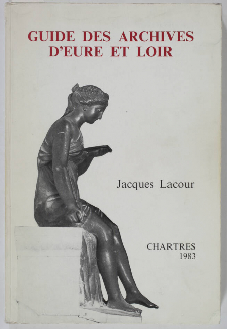 LACOUR (Jacques). Guide des archives d'Eure-et-Loir, livre rare du XXe siècle
