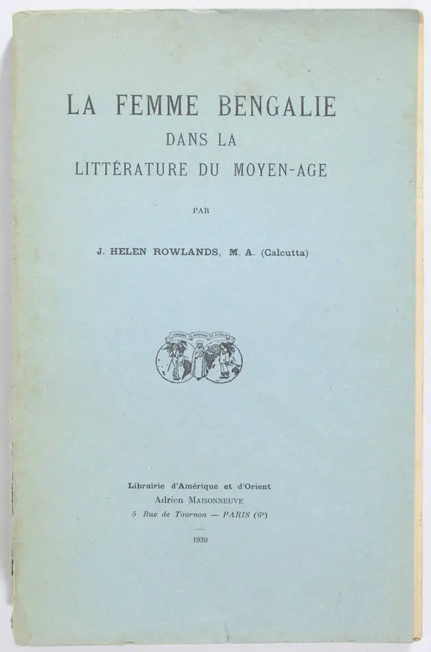 ROWLANDS - La femme bengalie dans la littérature du Moyen-Age - 1930 - Photo 0, livre rare du XXe siècle