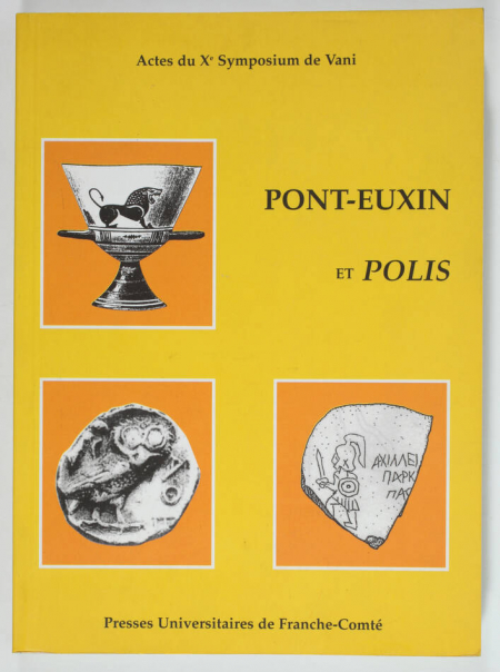 . Pont-Euxin et polis. Polis hellenis et polis barbaron. Actes du Xe Symposium de Vani, 23-26 septembre 2002. Hommage à Otar Lordkipanidzé et Pierre Lévêque