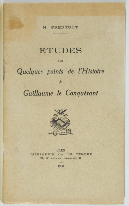 PRENTOUT (H.). Etudes sur quelques points de l'histoire de Guillaume le Conquérant